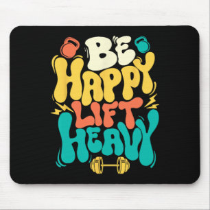 Sei glücklich, hebe schwer - Workout Fitnessstudio Mousepad