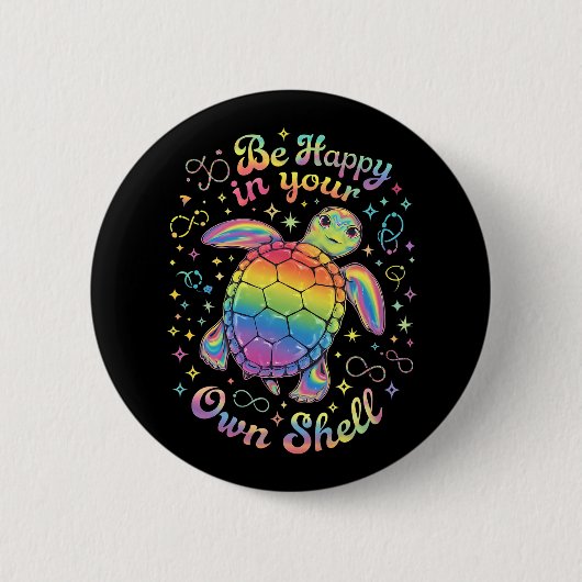 Sei glücklich in deiner eigenen Schale Regenbogen- Button (Vorderseite)