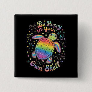 Sei glücklich in deiner eigenen Schale Regenbogen- Button