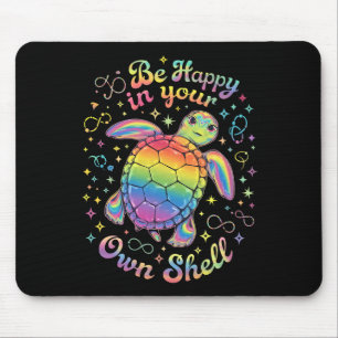 Sei glücklich in deiner eigenen Schale Regenbogen- Mousepad