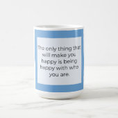 Sei glücklich mit dem, was du bist kaffeetasse (Mittel)
