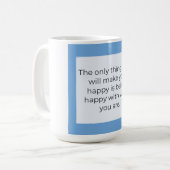 Sei glücklich mit dem, was du bist kaffeetasse (Vorderseite Links)