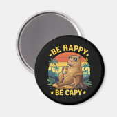 Sei glücklich, sei Capy - Capybara lustiger Meme Magnet (Vorderseite/Rückseite)