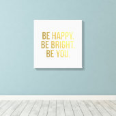 Sei glücklich! Sei hell. Sei du. Goldquotierungsty Leinwanddruck (Insitu (Holzboden))