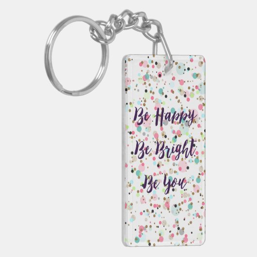 "Sei glücklich. Sei hell. Sei du." hübsche Punkte  Schlüsselanhänger (Vorderseite links)