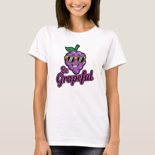 Sei grapeful - Funny, Cool & Sarcastic Pub T - Shi T-Shirt