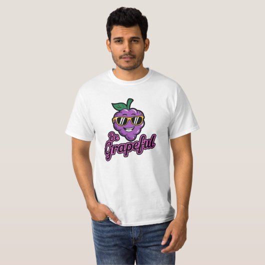 Sei grapeful - Funny, Cool & Sarcastic Pub T - Shi T-Shirt (Vorne ganz)