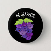 Sei grapeful Funny Grape Bunch Pub Dark BG Button (Vorderseite)