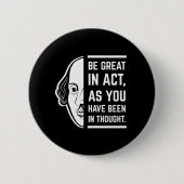 Sei Groß im Handeln Shakespeare Schauspieler Zitat Button (Vorderseite)