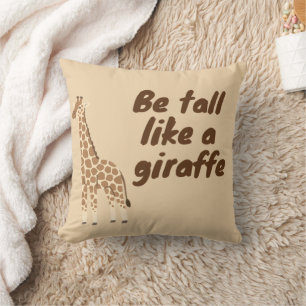 Sei groß wie eine Giraffe Kissen