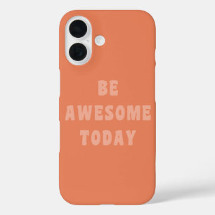 Sei großartig Inspirierender aufmunternder Spruch iPhone 16 Hülle
