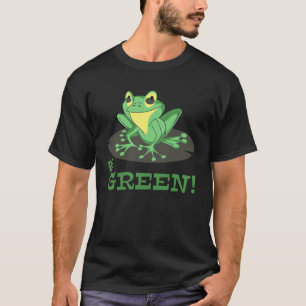 Sei grüner Frosch lustiger Humor motivierender Spr T-Shirt