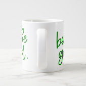 Sei gut Jumbo-Tasse (Rückseite)