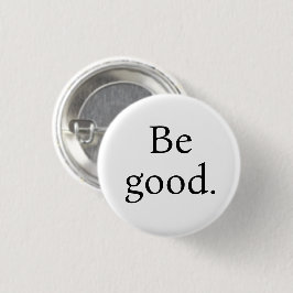 Sei gut. Kleiner runder Knopf Button