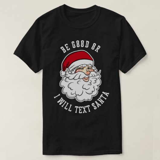 Sei gut oder ich werde Santa Funny Santa Christma T-Shirt (Design vorne)