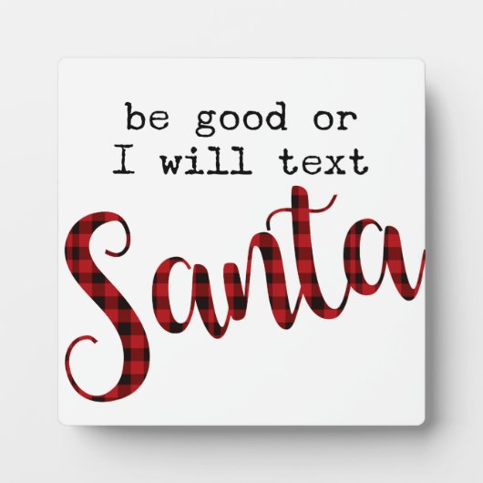 Sei gut oder ich werde Weihnachtsunterschreiben sc Fotoplatte (Vorderseite)