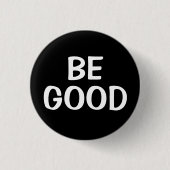 Sei gut | Positiver Zitat-Button Button (Vorderseite)