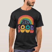 Sei gut T-Shirt (Vorderseite)