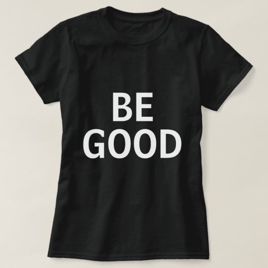 Sei gut T-Shirt (Design vorne)