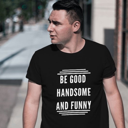 SEI GUT UND FUNNY T-Shirt