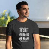 SEI GUT UND FUNNY T-Shirt