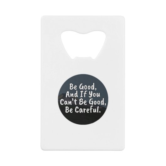 Sei gut, und wenn du nicht gut sein kannst, sei vo geldbeutel flaschenöffner (Vorderseite)