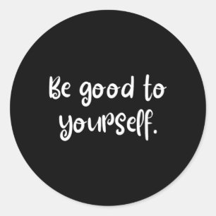 Sei gut zu Cool Self Care Weltmentalgesundheitstag Runder Aufkleber