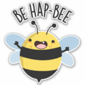 Sei Hap-bee Funny Bee Pun Aufkleber (Vorderseite)