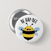 Sei Hap-bee Funny Bee Pun Button (Vorne & Hinten)