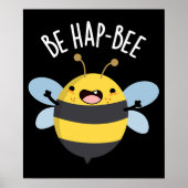Sei Hap-bee Funny Bee Pun Dark BG Poster (Vorne)