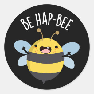 Sei Hap-bee Funny Bee Pun Dark BG Runder Aufkleber