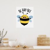 Sei Hap-bee Funny Bee Pun Poster (Küche)