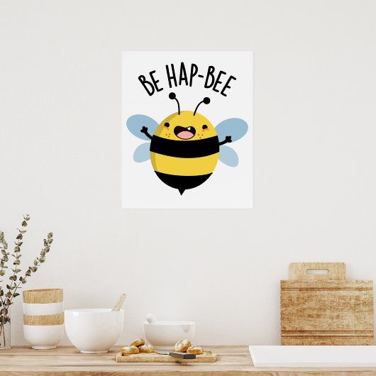 Sei Hap-bee Funny Bee Pun Poster (Küche)