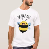 Sei Hap-bee Funny Bee Pun T-Shirt (Vorderseite)