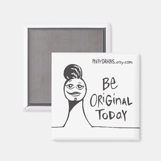 Sei heute Original Magnet (Vorderseite/Rückseite)