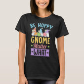Sei hoppla Gnom egal was Ostern Gnome Witz T-Shirt (Vorderseite)