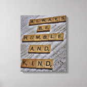 Sei immer bescheiden und nett Leinwand (Vorderseite)