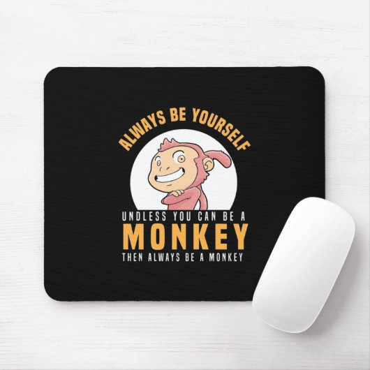 Sei immer dein Affe Mousepad (Mit Mouse)