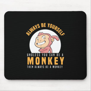 Sei immer dein Affe Mousepad