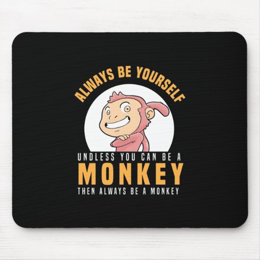 Sei immer dein Affe Mousepad (Vorne)