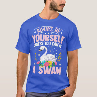 Sei immer DeinEigenes, es sei denn, du kannst ein T-Shirt