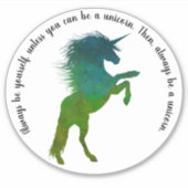 Sei immer du selbst, außer du kannst ein Einhorn s Aufkleber (Vorderseite)