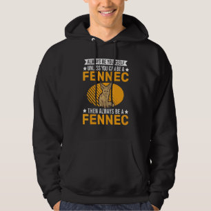 Sei immer du selbst, außer du kannst ein Fennec se Hoodie