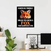 Sei immer du selbst, außer du kannst ein Fuchs sei Poster (Heimbüro)