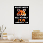 Sei immer du selbst, außer du kannst ein Fuchs sei Poster (Küche)