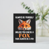 Sei immer du selbst, außer du kannst ein Fuchs sei Postkarte (Stehend Vorderseite)