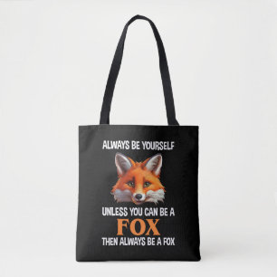 Sei immer du selbst, außer du kannst ein Fuchs sei Tasche