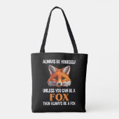 Sei immer du selbst, außer du kannst ein Fuchs sei Tasche (Rückseite)
