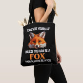 Sei immer du selbst, außer du kannst ein Fuchs sei Tasche (Von Nahem)