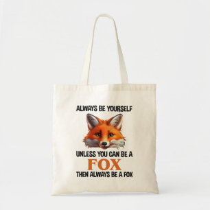 Sei immer du selbst, außer du kannst ein Fuchs sei Tragetasche